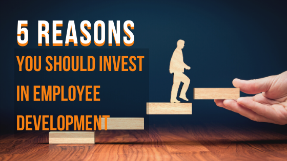 5-reasons-you-should-invest-in-employee-development